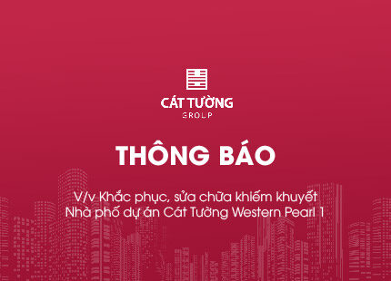 Thông báo khắc phục, sửa chữa khiếm khuyết nhà phố dự án Cát Tường Western Pearl 1